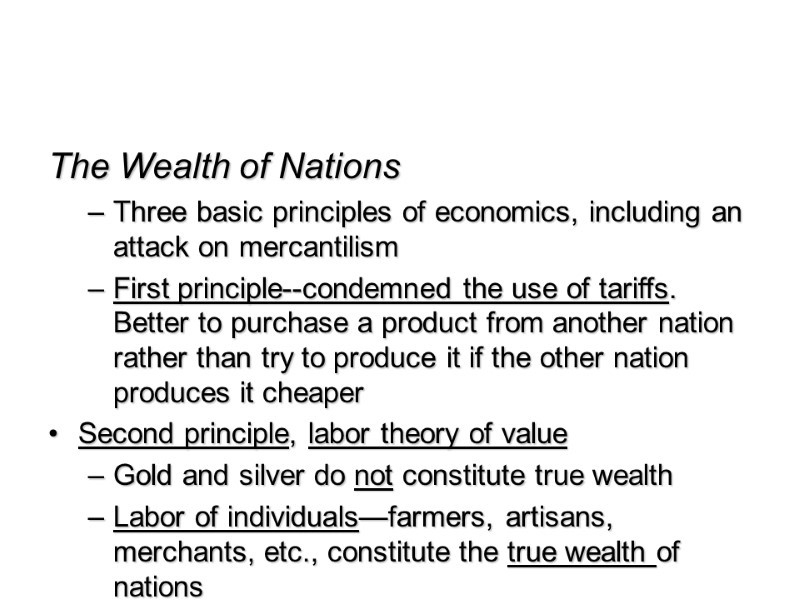 The Wealth of Nations Three basic principles of economics, including an attack on mercantilism